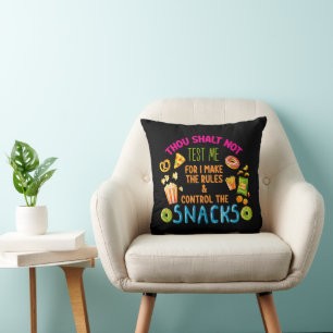 Thou Shalt Not Test Me For I Make The Rules  Cushion