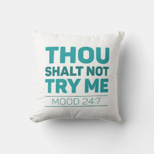Thou Shalt Not Try Me Cushion