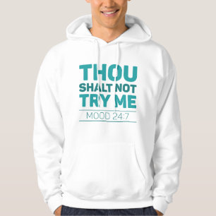 Thou Shalt Not Try Me Hoodie