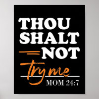 Thou Shalt Not Try Me Mum