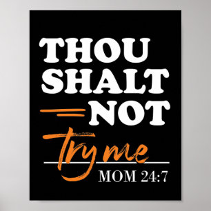 Thou Shalt Not Try Me Mum  Poster