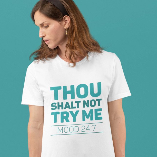 Thou Shalt Not Try Me T-Shirt (Creator Uploaded)
