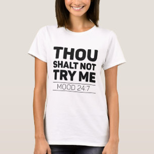 Thou Shalt Not Try Me T-Shirt