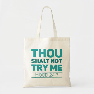 Thou Shalt Not Try Me Tote Bag