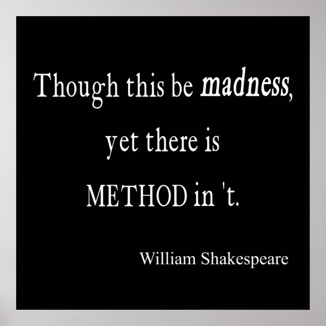 Though Be Madness Yet Method Shakespeare Quote Poster (Front)