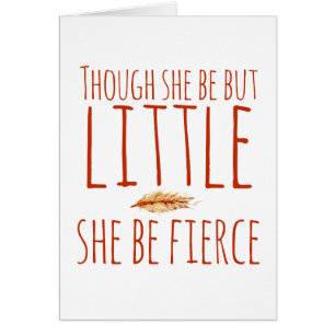 Though she be but little she be fierce