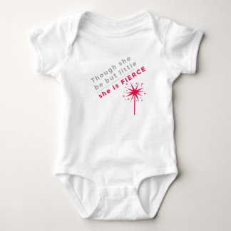 "though she be but little, she is fierce" baby bodysuit