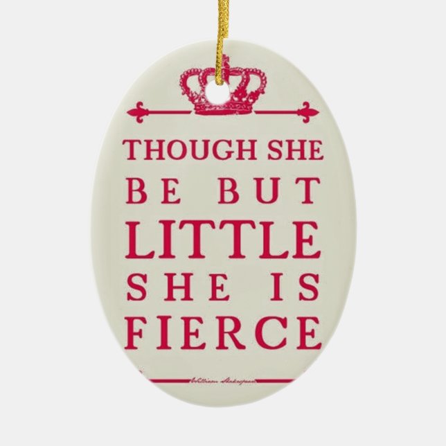 Though she be but little she is fierce ceramic tree decoration (Front)