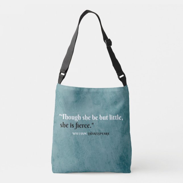 “Though she be but little, she is fierce!” Crossbody Bag (Back)