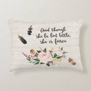 Though She Be But Little She is Fierce Decorative Cushion