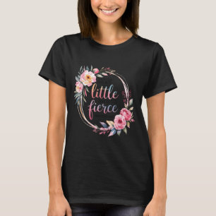 Though She Be But Little She Is Fierce Insrational T-Shirt