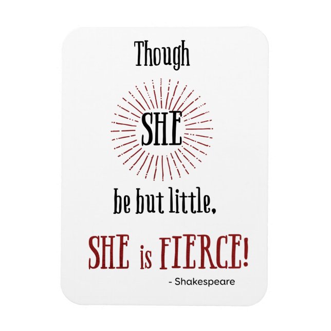 though she be but little she is fierce magnet (Vertical)