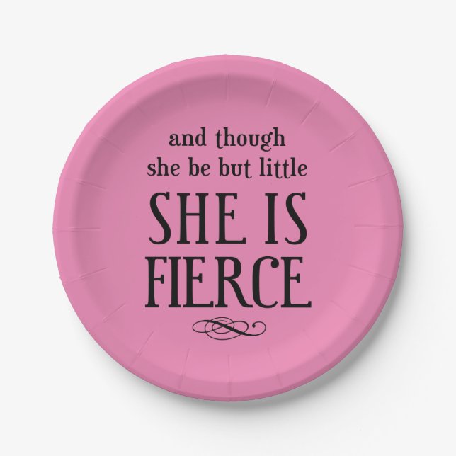 Though she be but little, She is fierce Pink Paper Plate (Front)