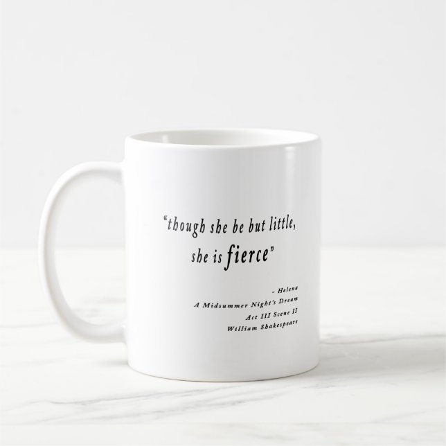 "Though she be but little, she is fierce." Quote Coffee Mug (Left)
