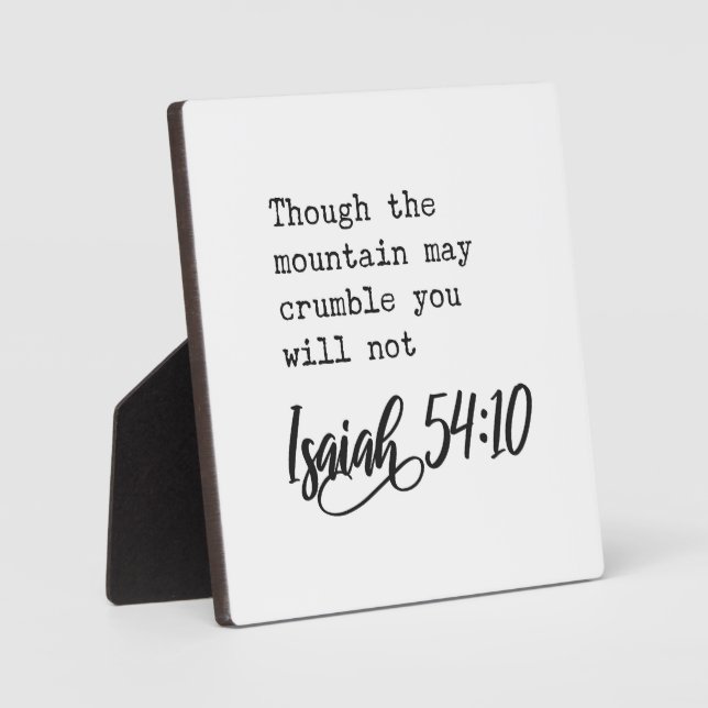 Though the mountain may crumble Isaiah 54:10 Sign Plaque (Front)
