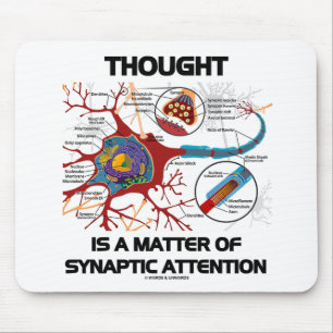 Thought Is A Matter Of Synaptic Attention (Neuron) Mouse Mat