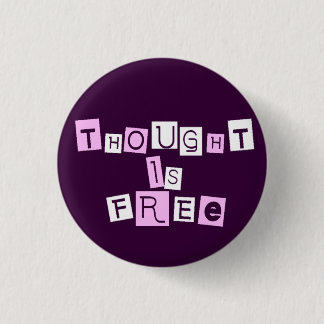 Thought is free 3 cm round badge
