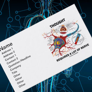 Thought Requires A Lot Of Nerve (Neuron / Synapse) Business Card