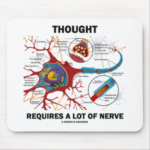 Thought Requires A Lot Of Nerve (Synapse) Mouse Mat