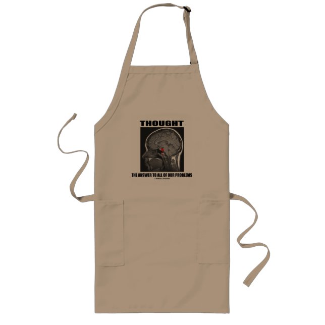 Thought The Answer To All Of Our Problems (Brain) Long Apron (Front)