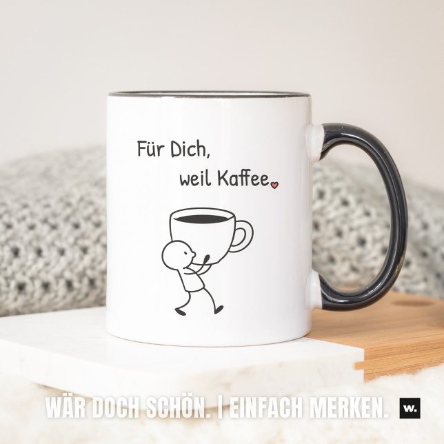 Thoughtful gesture: 'For you, because coffee.' Gif Mug (Für Dich, weil Kaffee. Gerne.)