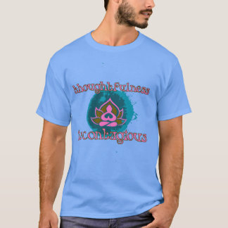Thoughtfulness is contagious Positive quote boy T-Shirt
