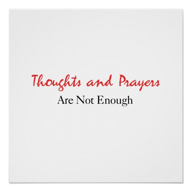 Thoughts and Prayers Are Not Enough Poster (Front)