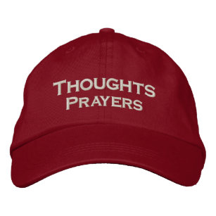 Thoughts and Prayers Embroidered Hat