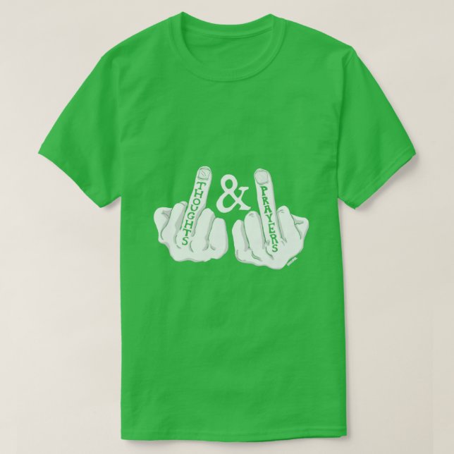 Thoughts and Prayers T-Shirt (Design Front)