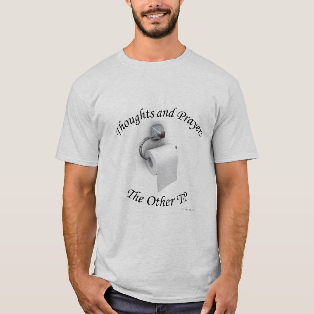 Thoughts and Prayers the Other TP T-Shirt (Front)