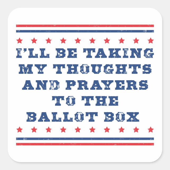 Thoughts and prayers to the ballot box square sticker (Front)