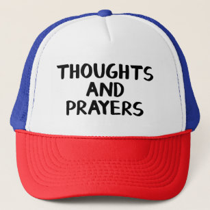 Thoughts and prayers trucker hat