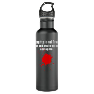 Thoughts and Prayers Yet Again Premium 710 Ml Water Bottle