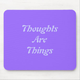 Thoughts Are Things Mouse Mat