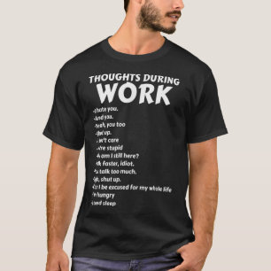 Thoughts During Work T-Shirt