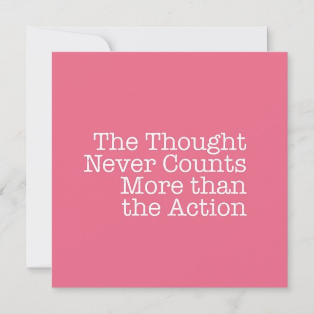 Thoughts Never Count More than Actions Note Card (Front)
