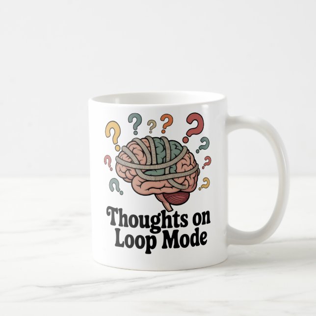 Thoughts on Loop Mode | Mental Spiral Humor   Coffee Mug (Right)