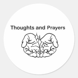 Thoughts Prayers black white empty hands  Classic Round Sticker