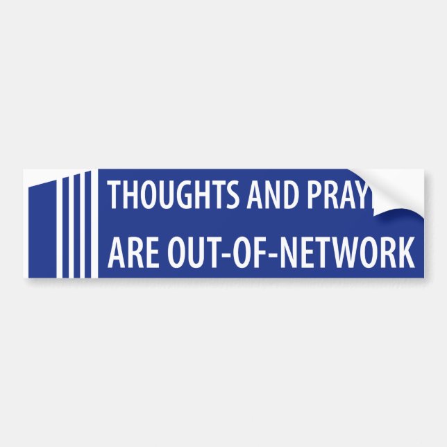 Thoughts Prayers Out Of Network Bumper Sticker (Front)