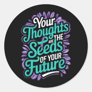 Thoughts Seeds Of Future Mental Health Suicide Classic Round Sticker
