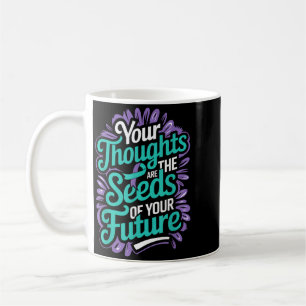 Thoughts Seeds Of Future Mental Health Suicide Coffee Mug