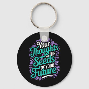 Thoughts Seeds Of Future Mental Health Suicide Key Ring