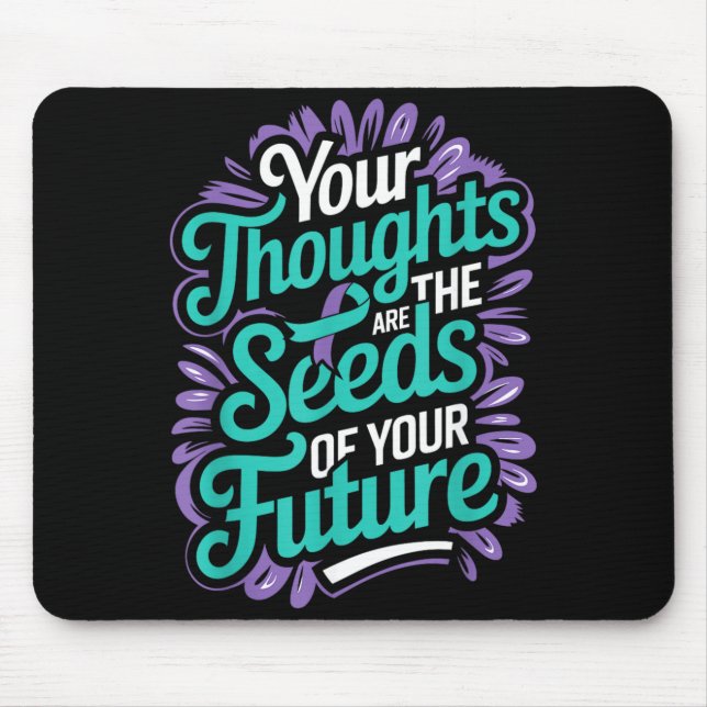 Thoughts Seeds Of Future Mental Health Suicide Mouse Mat (Front)