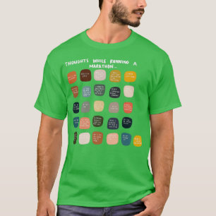 Thoughts while running a marathon T-Shirt