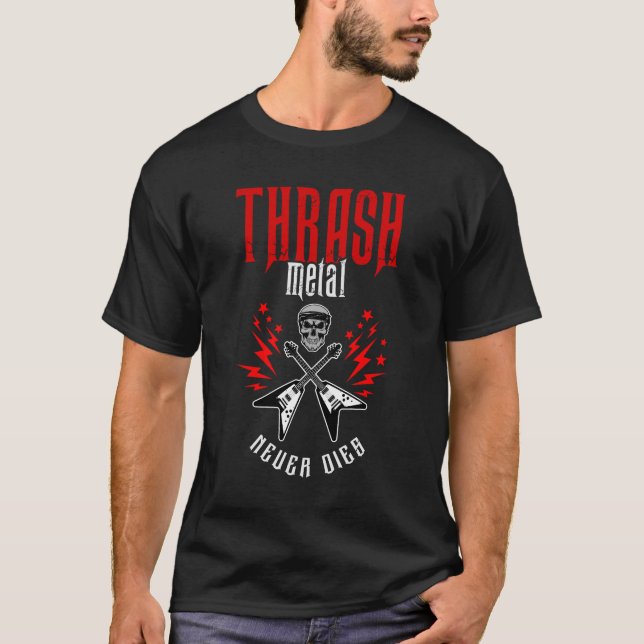 Thrash Metal Never Dies T-Shirt (Front)