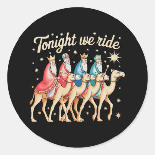 Three 3 Wise Men Tonight We Ride Christmas Xmas Classic Round Sticker