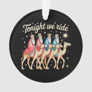 Three 3 Wise Men Tonight We Ride Christmas Xmas Ornament