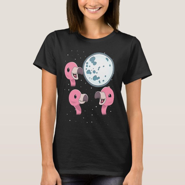 Three Flamingo Moon 3 Flamingos Howling At The Moo T-Shirt (Front)