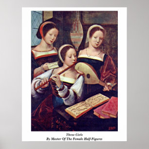 Three Girls By Master Of The Female Half-Figures Poster