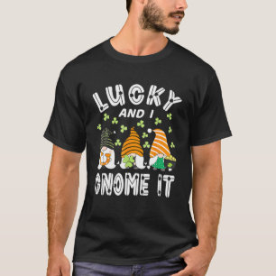 Three Gnomes Lucky And I Gnome It St Patricks Day T-Shirt